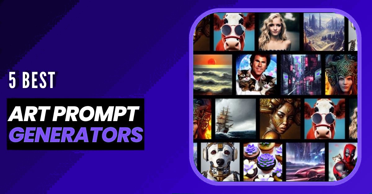 5 Best Art Prompt Generators That You Must Try Right Now