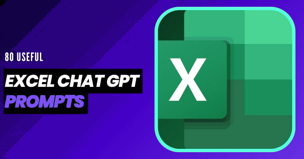 80 Useful Excel ChatGPT Prompts to 10x Your Excel Skills