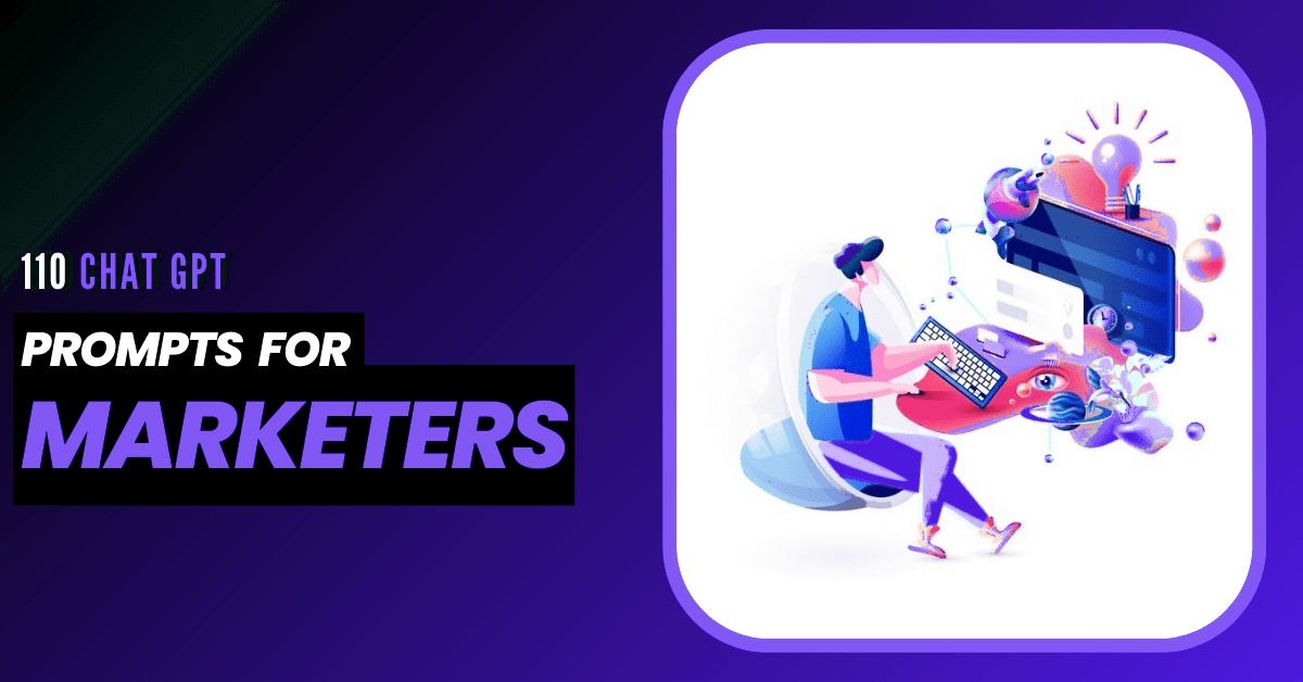 110 Best Chat GPT Prompts for Marketers