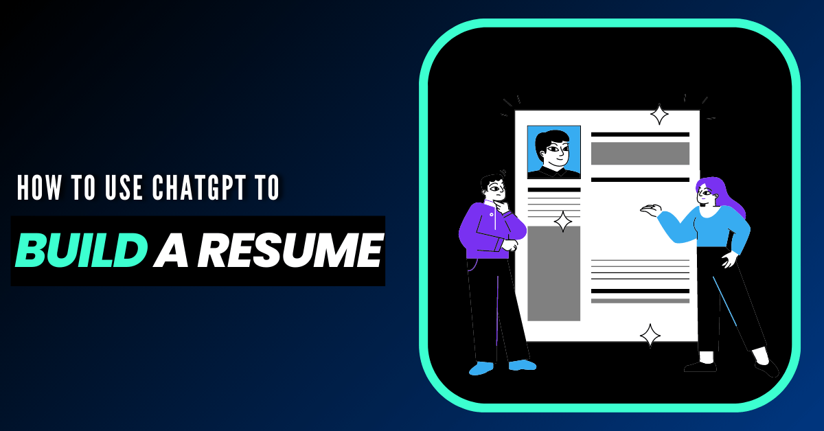 How to Write a Resume With ChatGPT And Get Hired?