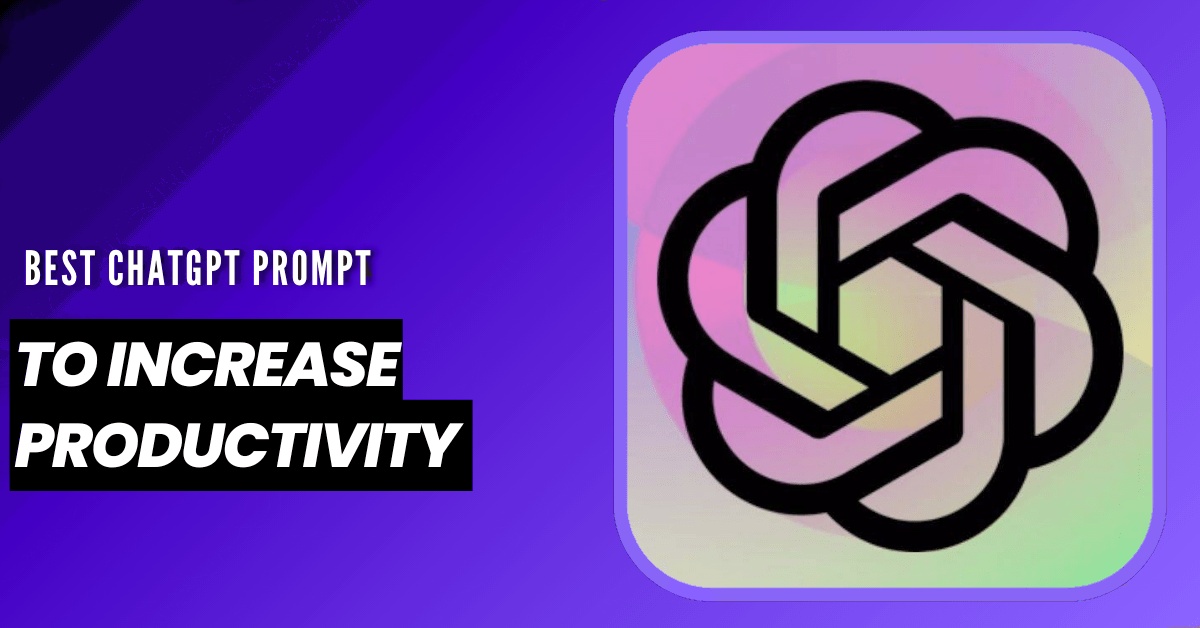 40 Best ChatGPT Prompts For Productivity (Boost Your Efficiency Now!)