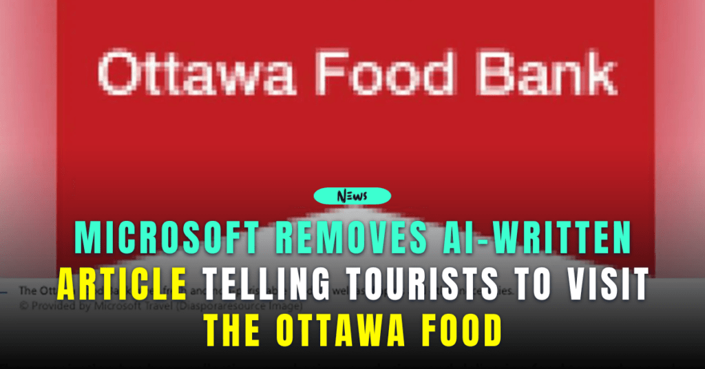 Microsoft AI Suggests Ottawa Food Bank as Tourist Spot 1 Microsoft ai suggests ottawa food bank as tourist spot 1