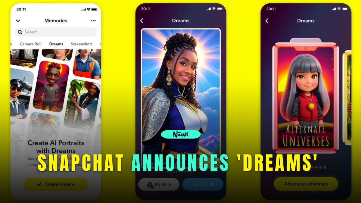 Snapchat Announces ‘Dreams’ A New AI-Powered Selfie Feature