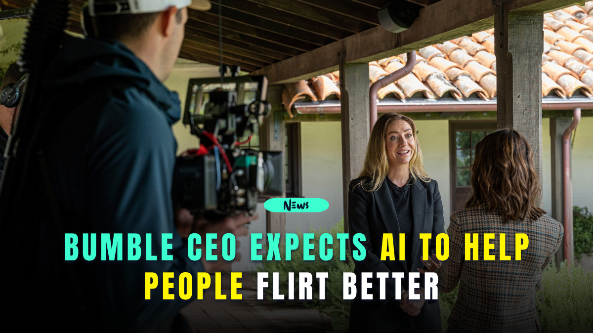 Bumble CEO Expects AI to Help People Flirt Better With AI Dating Coach