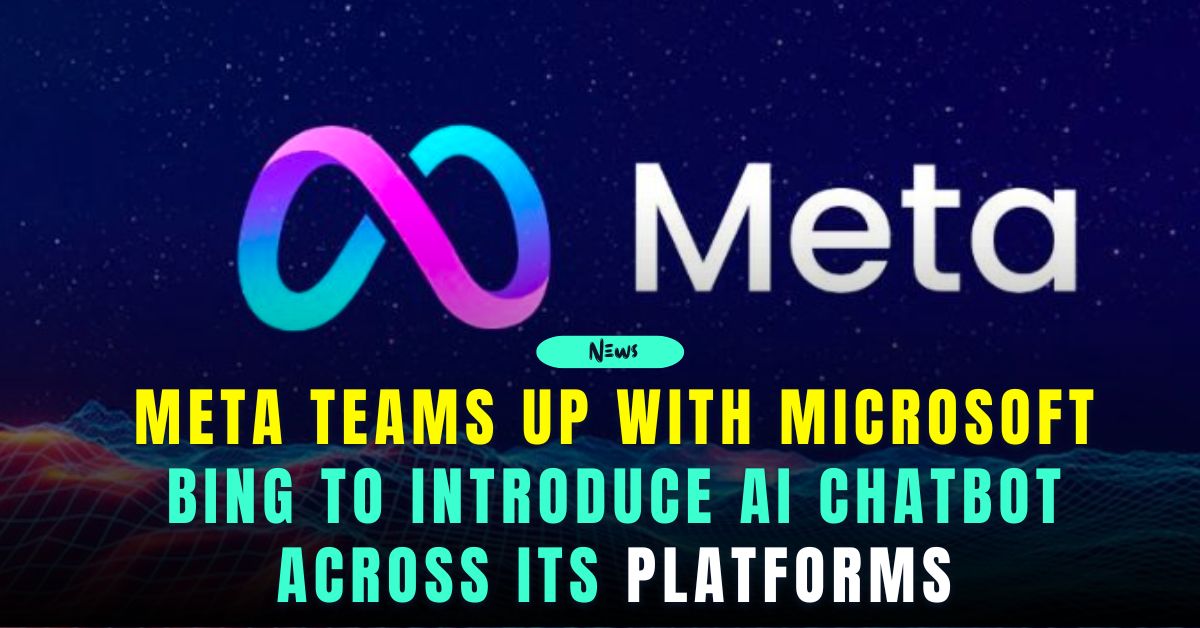 Meta Teams with Microsoft Bing to Introduce AI Chatbot