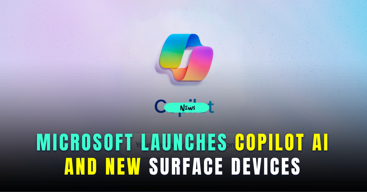 Microsoft Launches Copilot AI and New Surface Devices