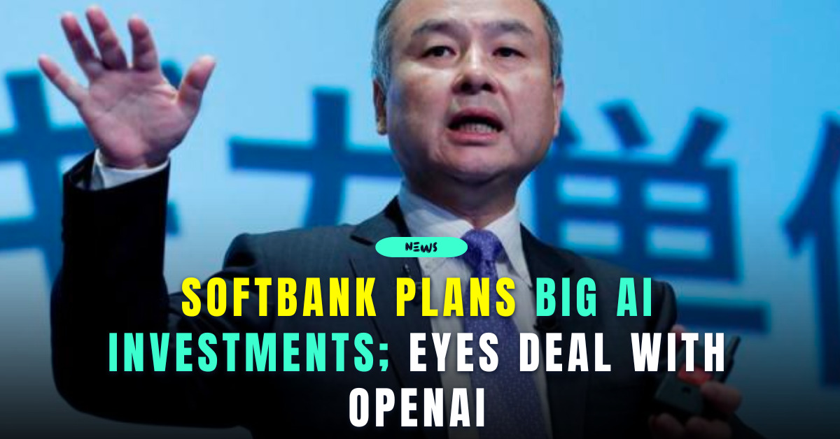 SoftBank Plans Big AI Investments; Eyes Deal with OpenAI