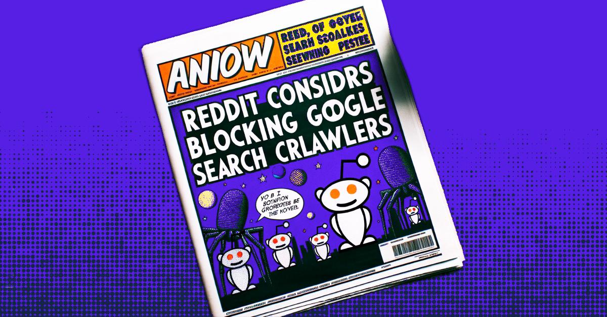 Reddit Considers Blocking Google Search Crawlers Over AI Data Disputes