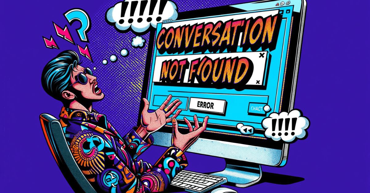 [FIXED] Conversation not found Error in ChatGPT